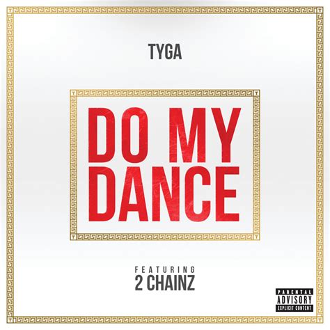 tyga chainz do my dance.